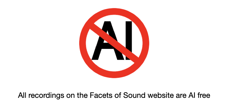 All recordings on Facets of Sound are AI free